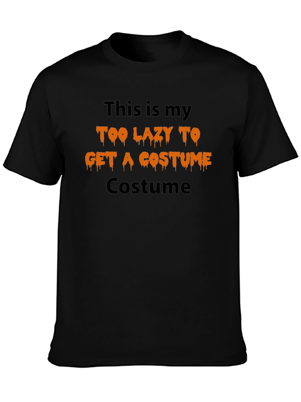 Too Lazy Costume T-Shirt - Halloween Humor