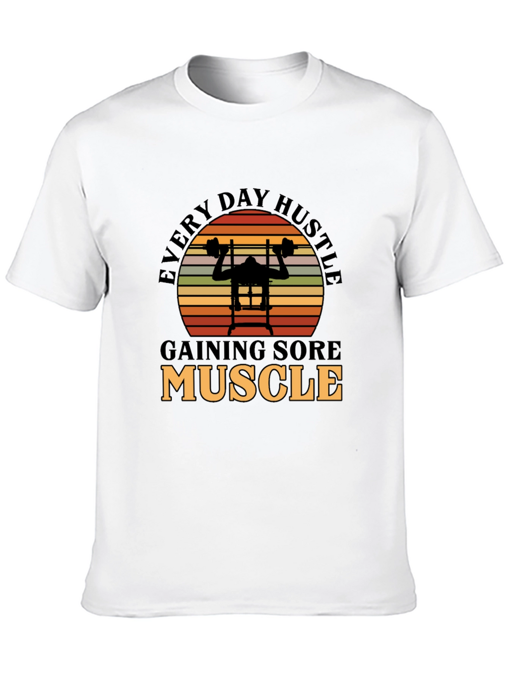 Every Day Hustle Muscle Gym T-Shirt