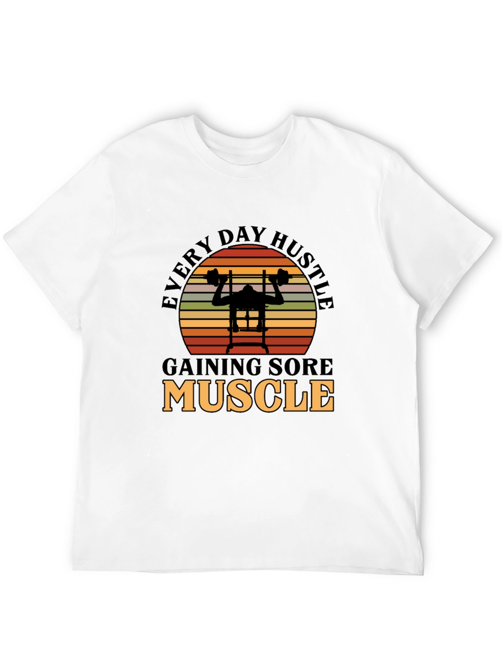 Every Day Hustle Muscle Gym T-Shirt