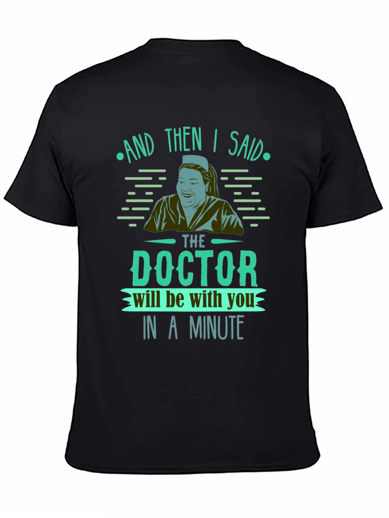 Funny Nurse T-Shirt - The Doctor Will See You Now