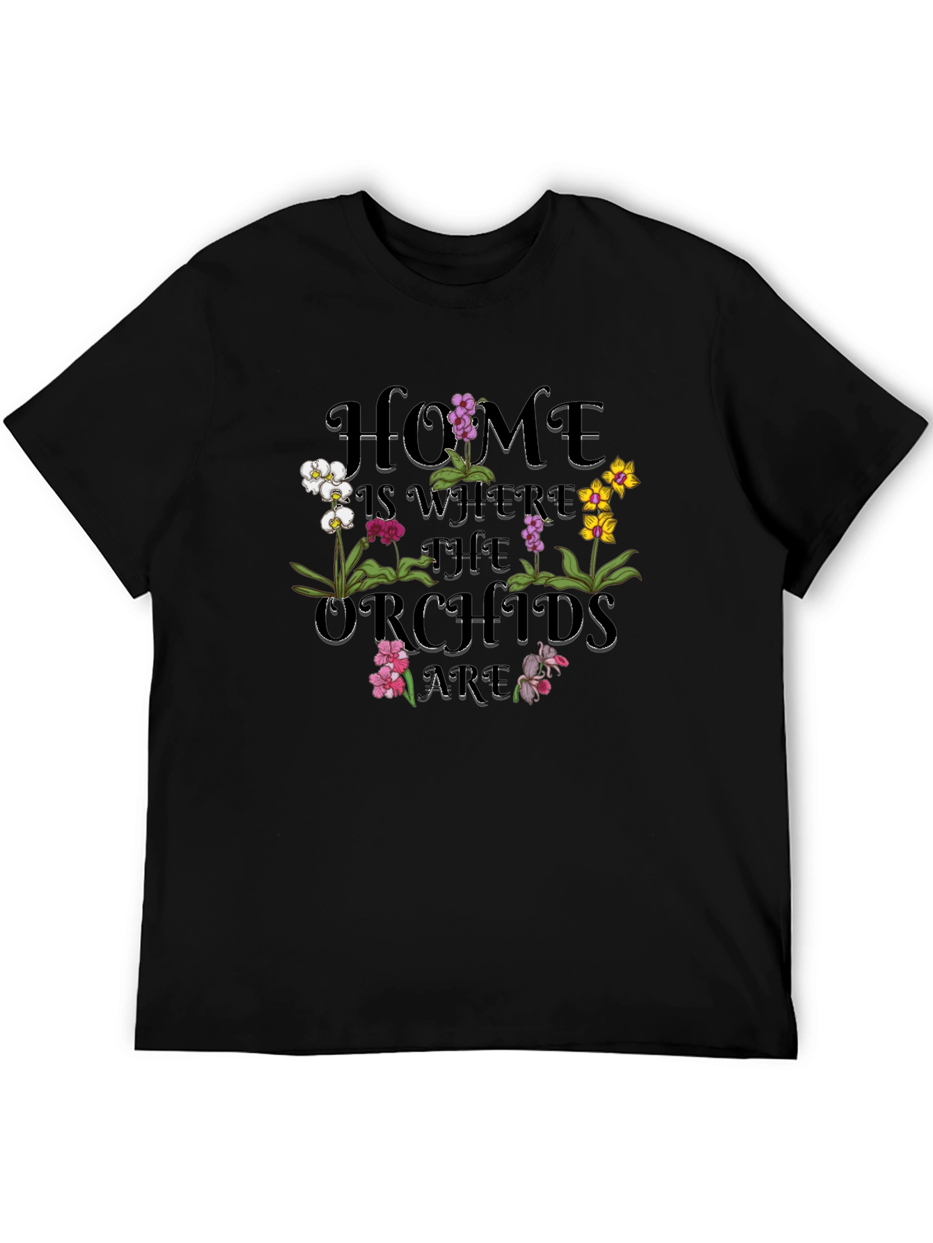 Home is Where The Orchids Are Graphic T-Shirt