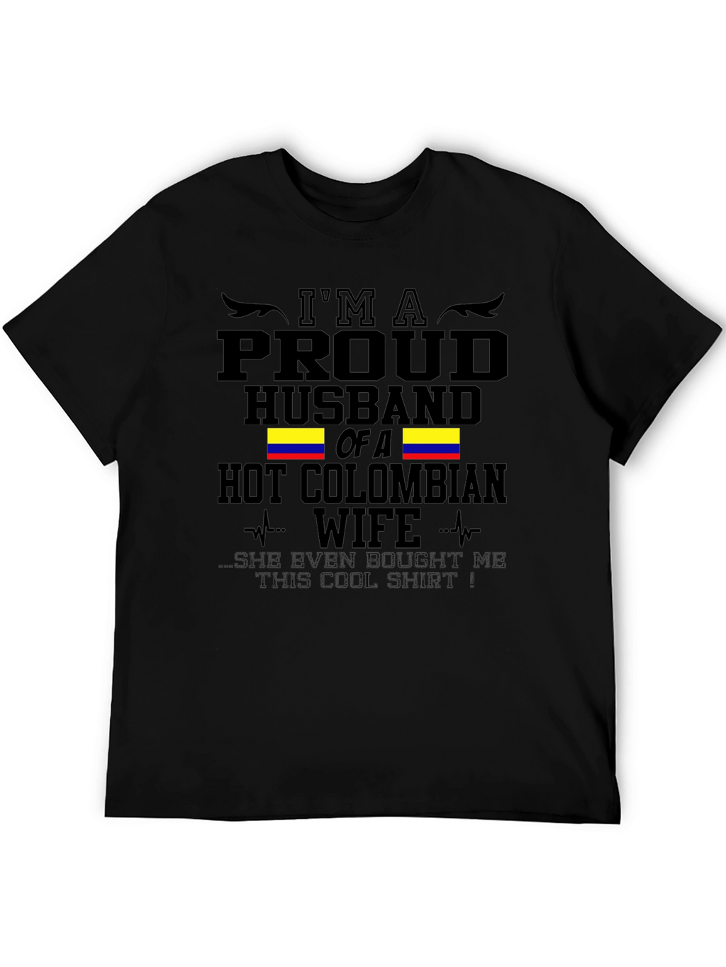 Proud Husband of a Hot Colombian Wife T-Shirt