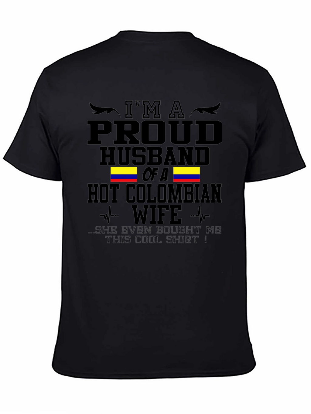 Proud Husband of a Hot Colombian Wife T-Shirt