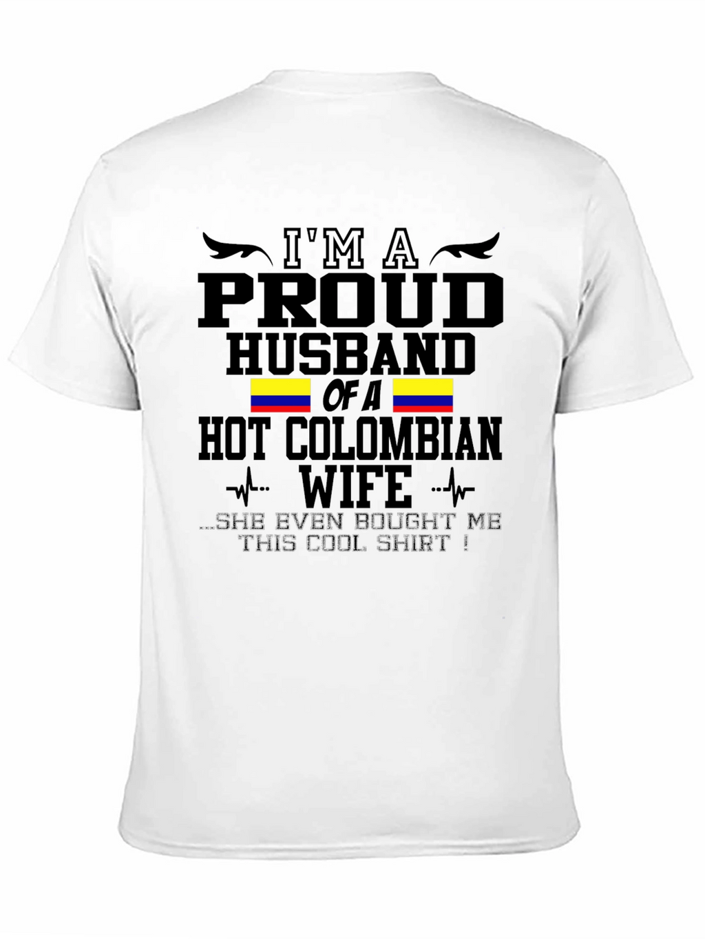Proud Husband of a Hot Colombian Wife T-Shirt
