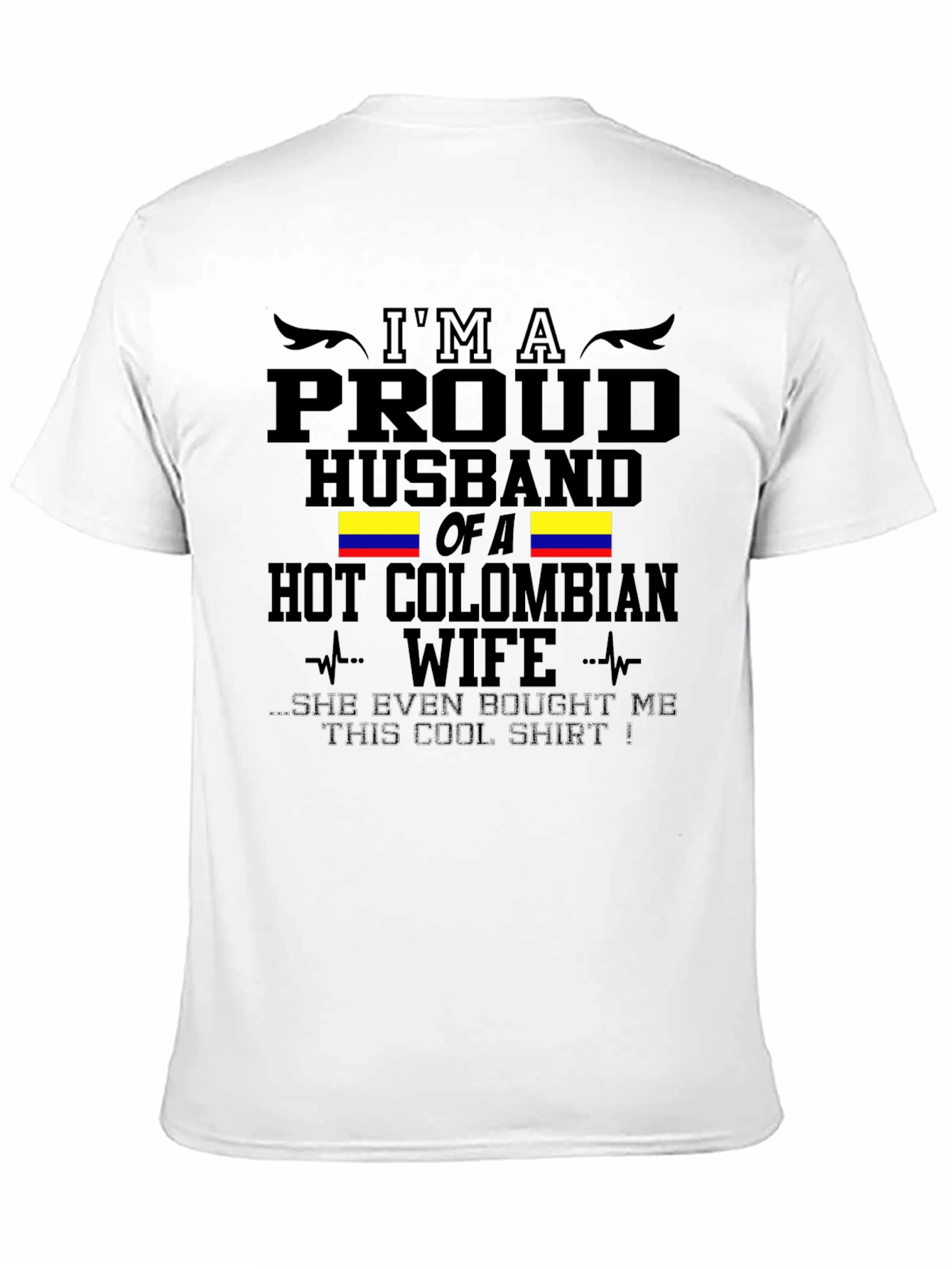 Proud Husband of a Hot Colombian Wife T-Shirt