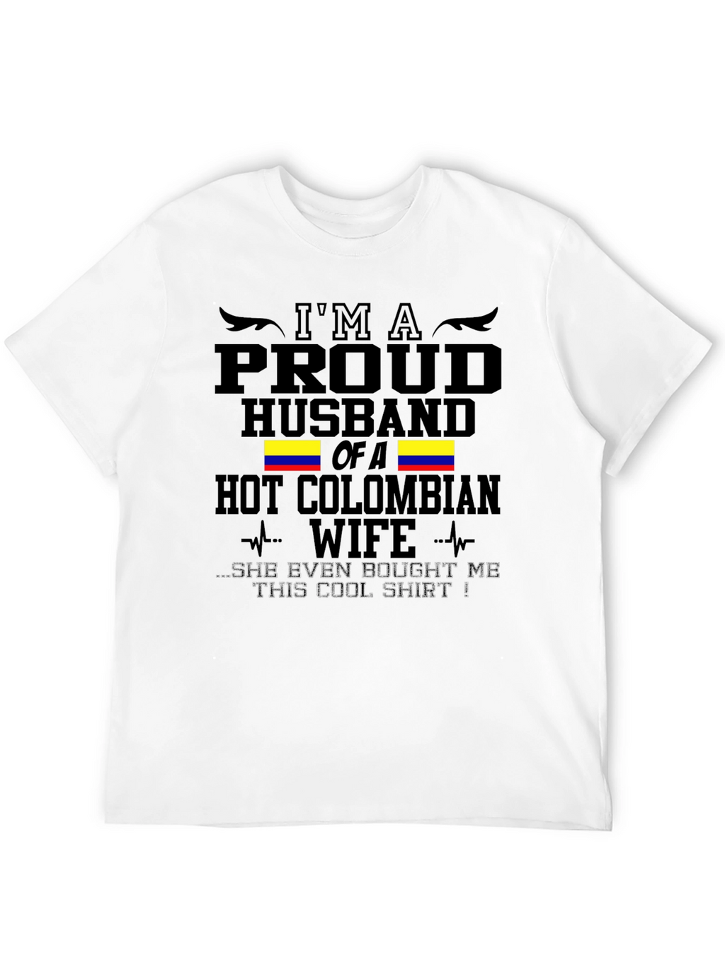 Proud Husband of a Hot Colombian Wife T-Shirt