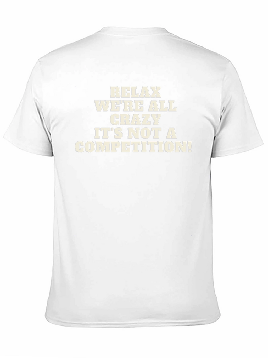 Relax Were All Crazy Mens Graphic T-Shirt