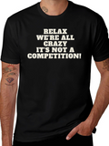 Relax Were All Crazy Mens Graphic T-Shirt