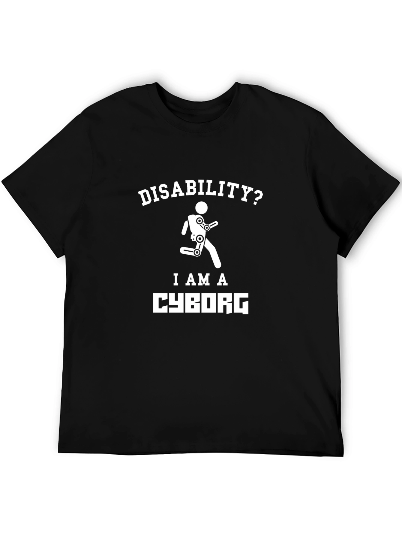 Disability? I am a Cyborg T-Shirt