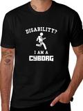 Disability? I am a Cyborg T-Shirt
