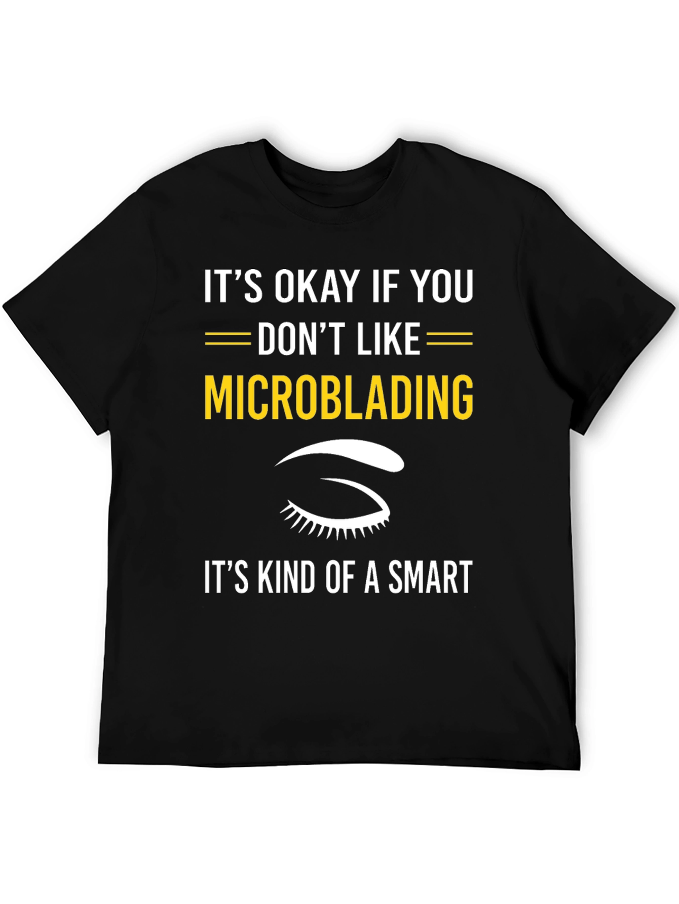 Funny Microblading T-Shirt - Smart Choice Tee