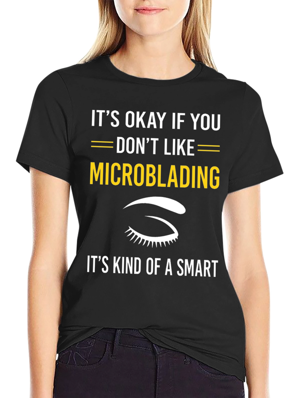 Funny Microblading T-Shirt - Smart Choice Tee