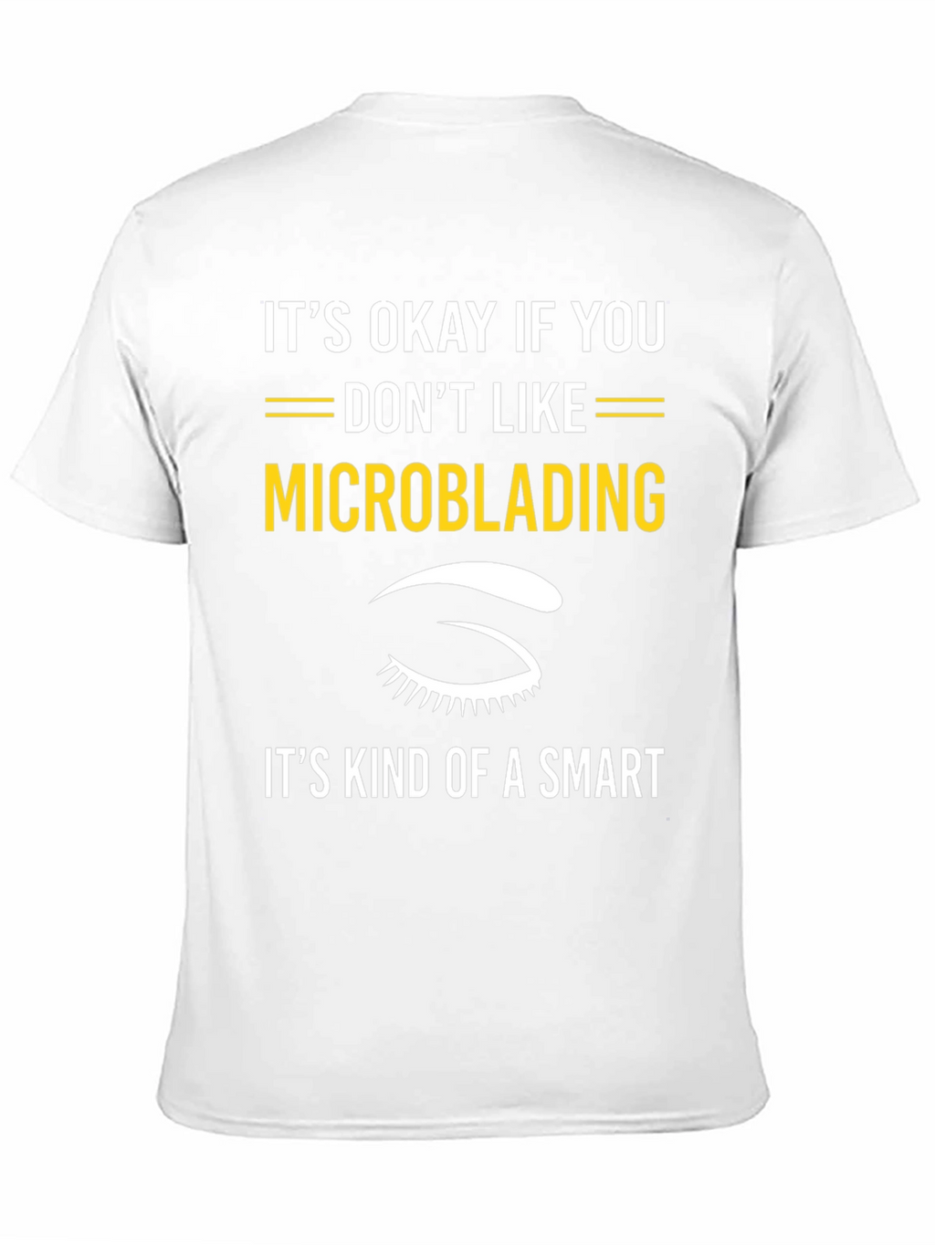 Funny Microblading T-Shirt - Smart Choice Tee