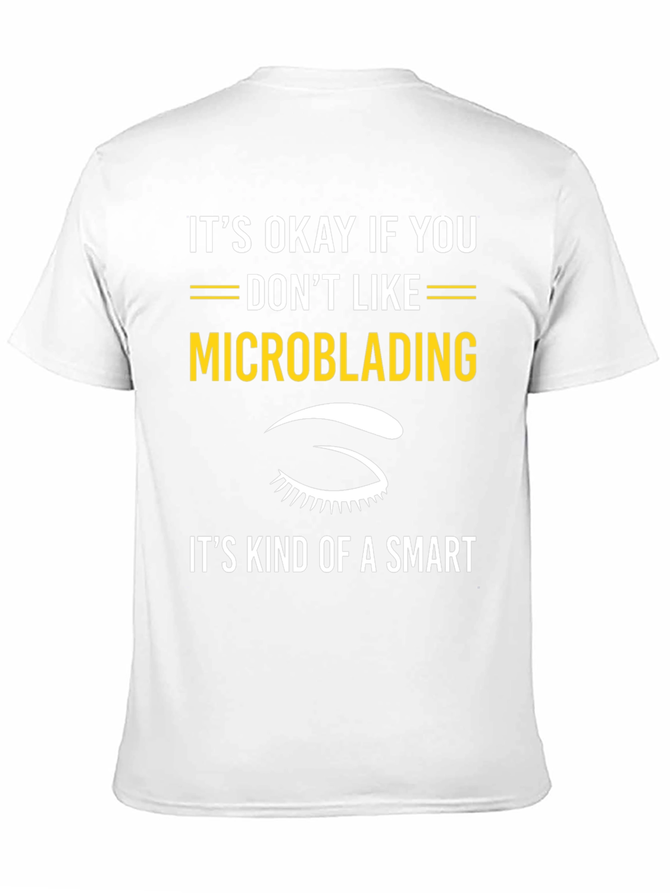 Funny Microblading T-Shirt - Smart Choice Tee