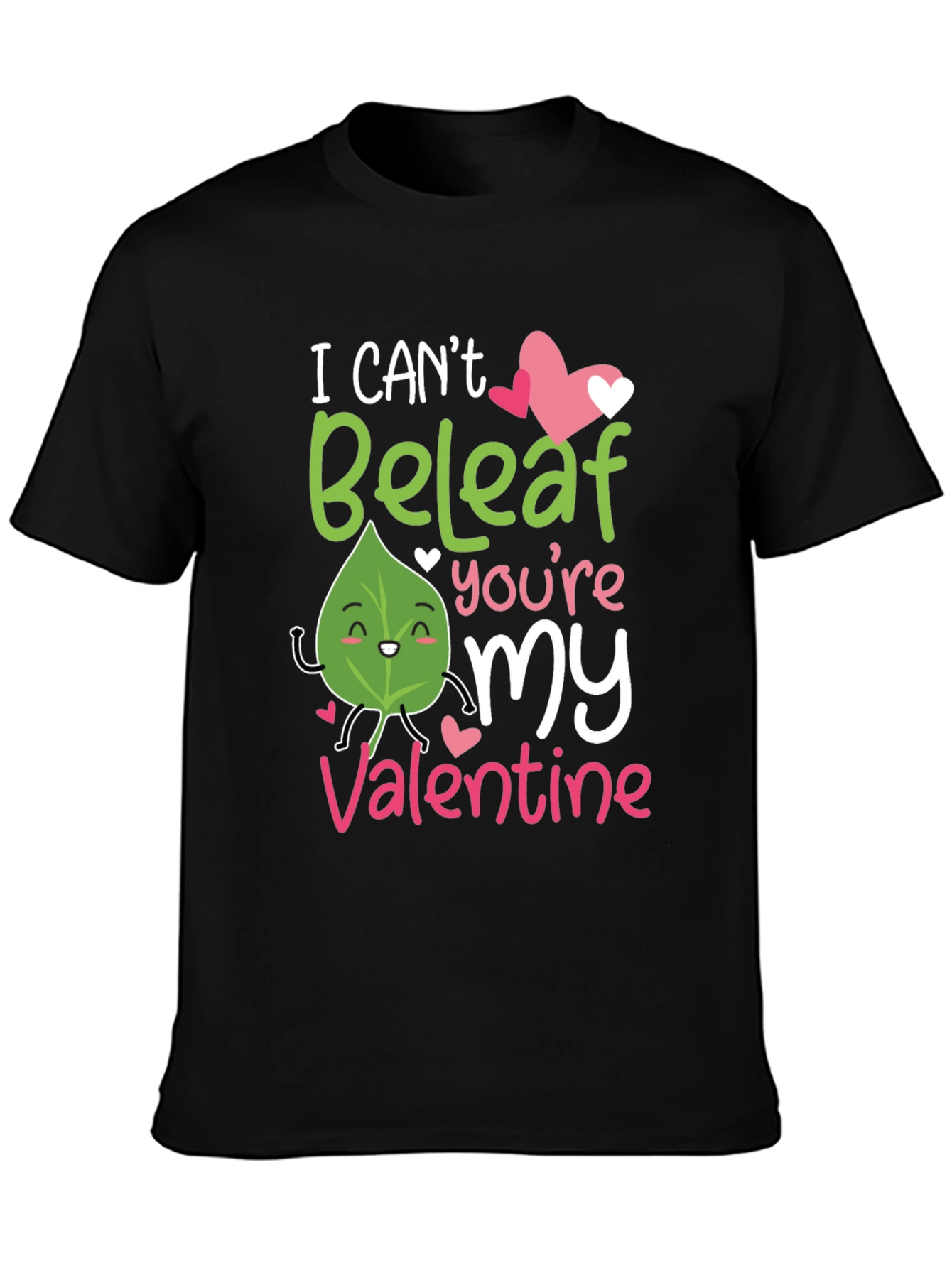 I Cant Beleaf Youre My Valentine T-Shirt