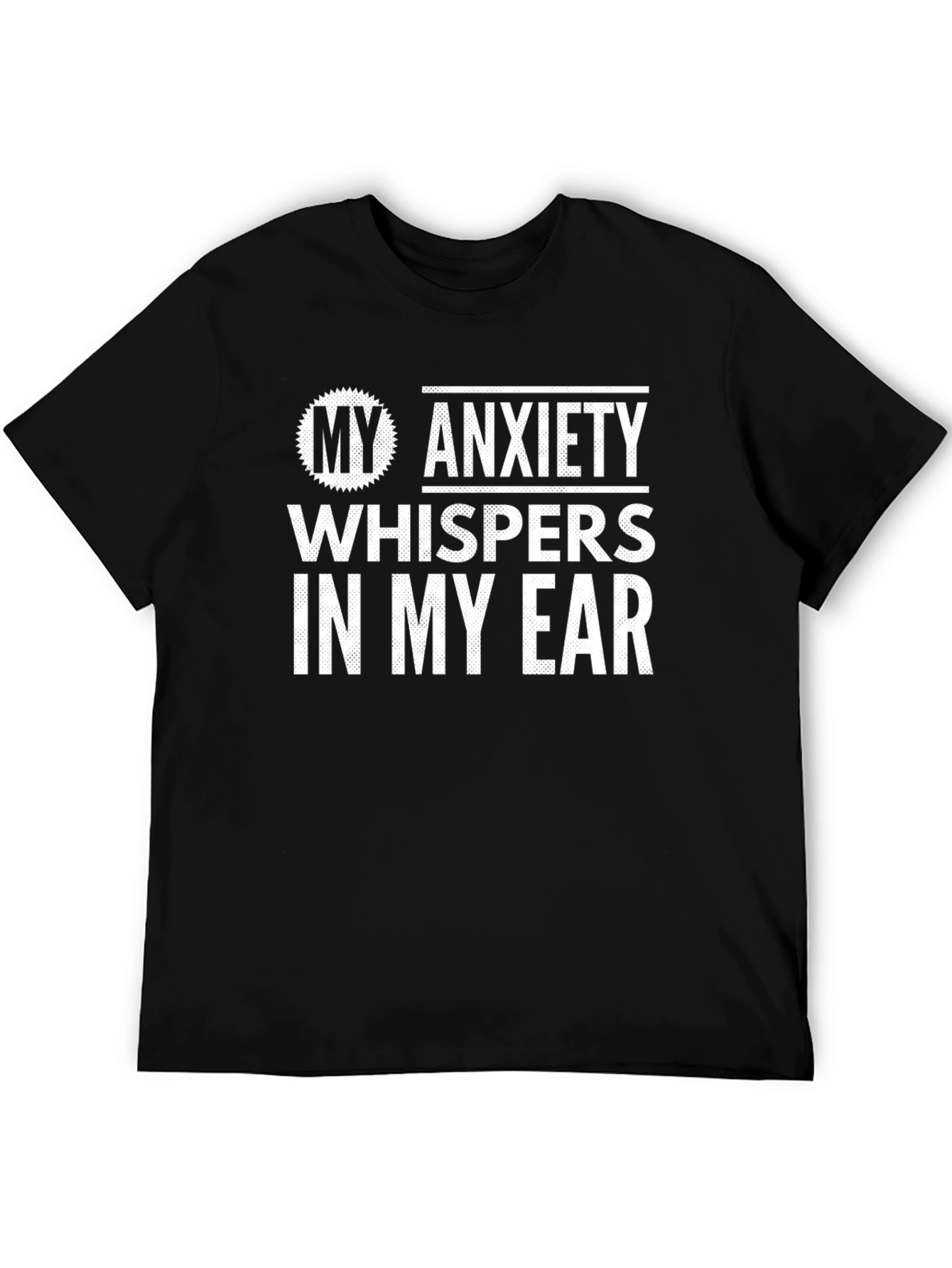 My Anxiety Whispers in My Ear Graphic Tee