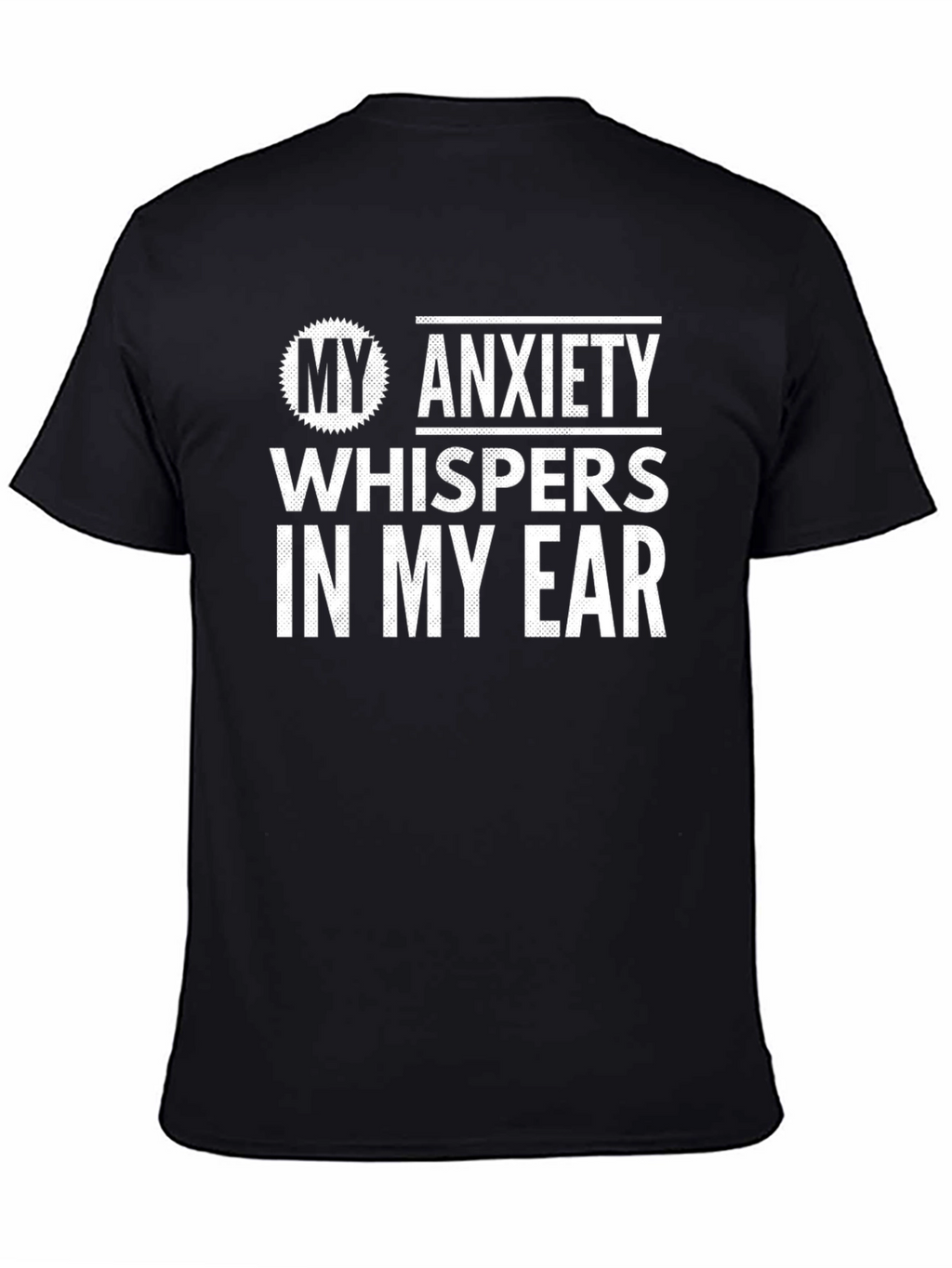 My Anxiety Whispers in My Ear Graphic Tee