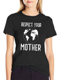 Respect Your Mother Earth T-Shirt Black Graphic Tee