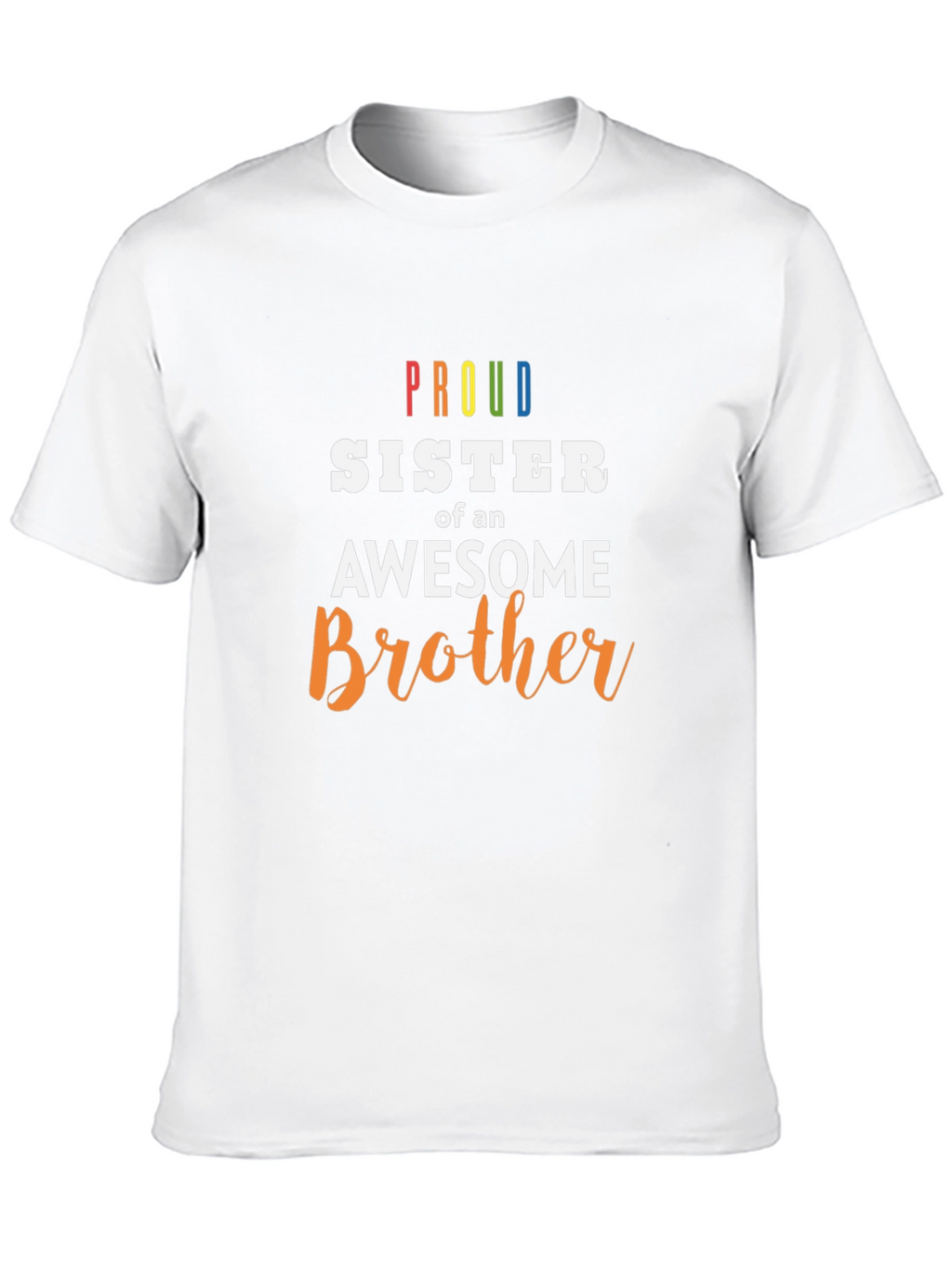 Proud Sister of an Awesome Brother T-Shirt