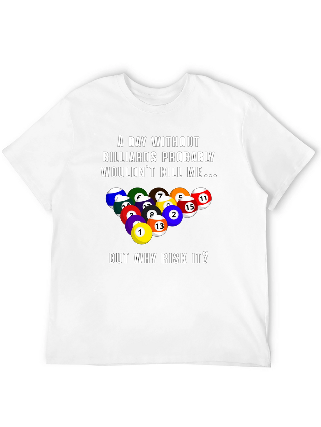 Billiards T-Shirt: Risk It All!