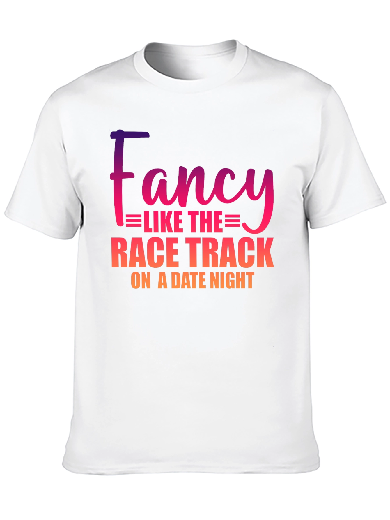 Fancy Like The Race Track T-Shirt