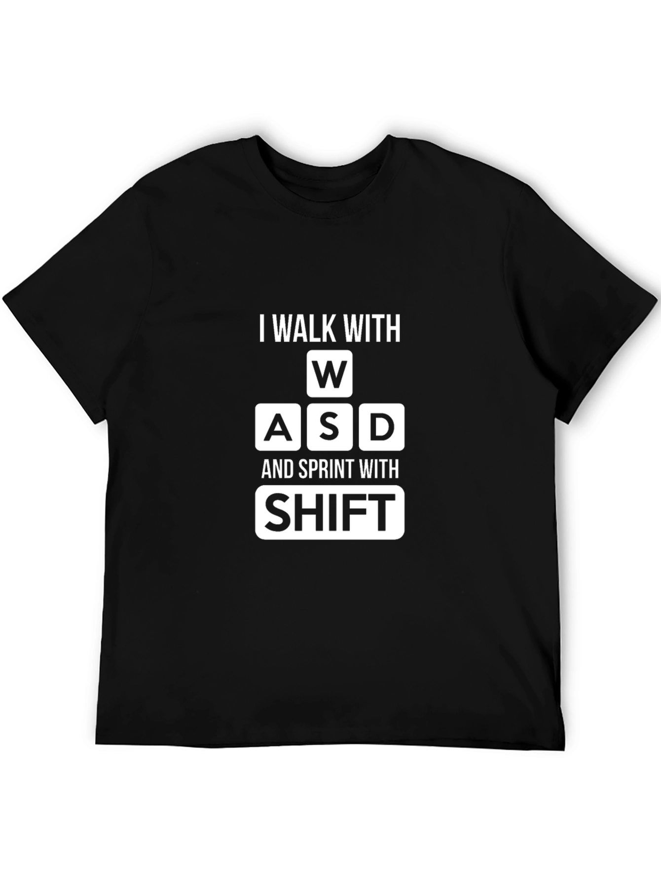 Gamer T-Shirt - I Walk With WASD Sprint With Shift - Black