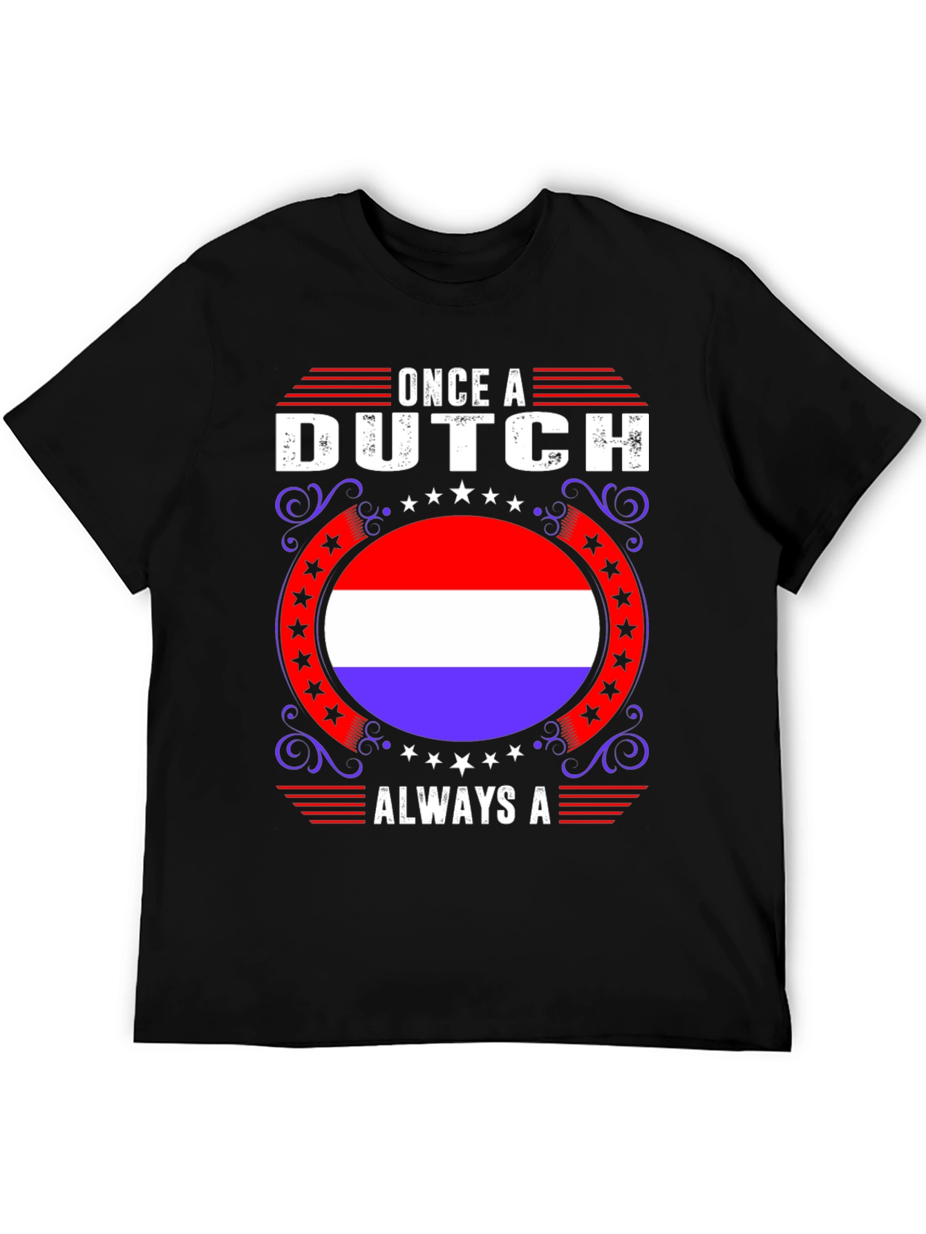 Once A Dutch Always A T-Shirt