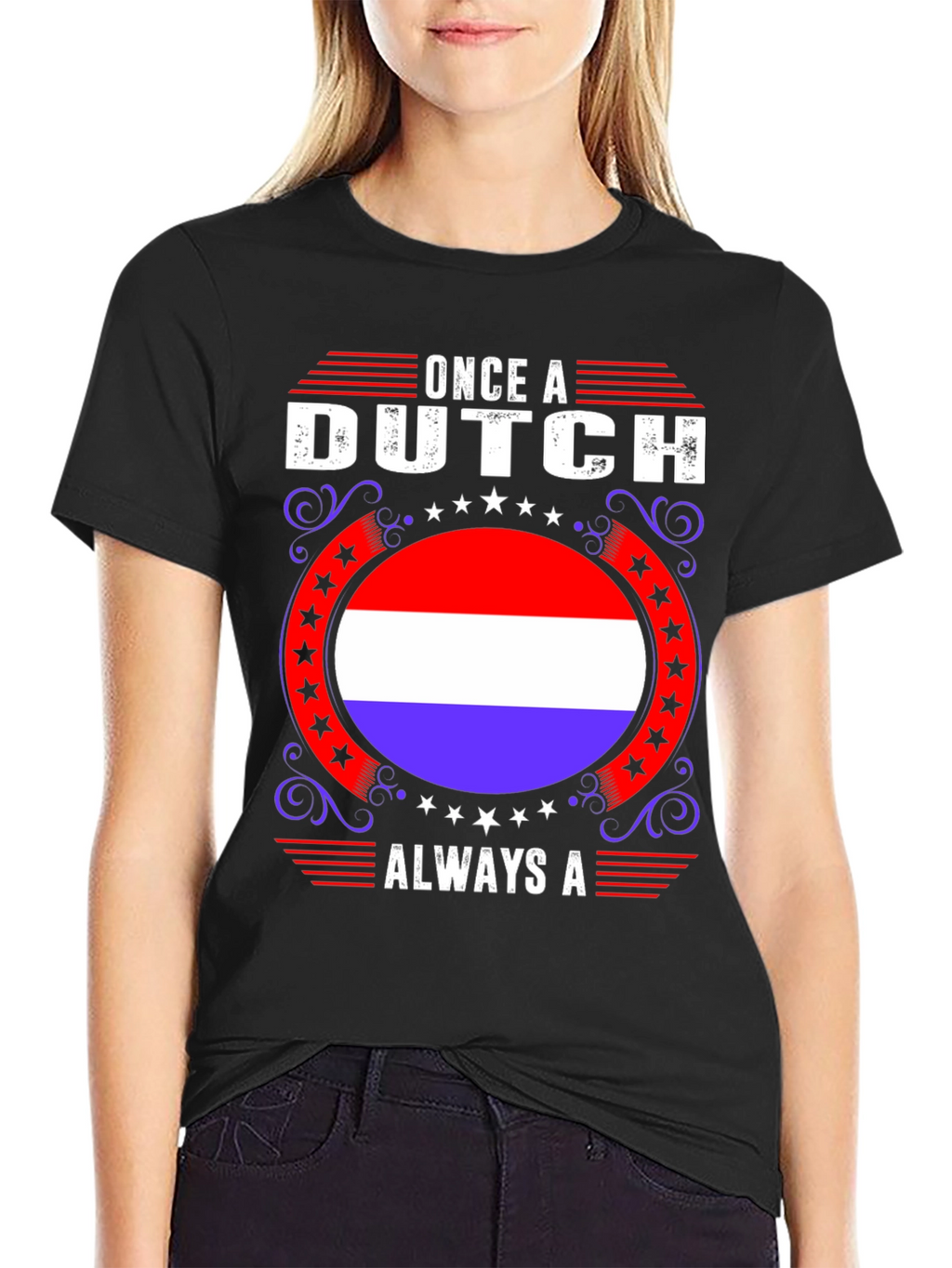 Once A Dutch Always A T-Shirt