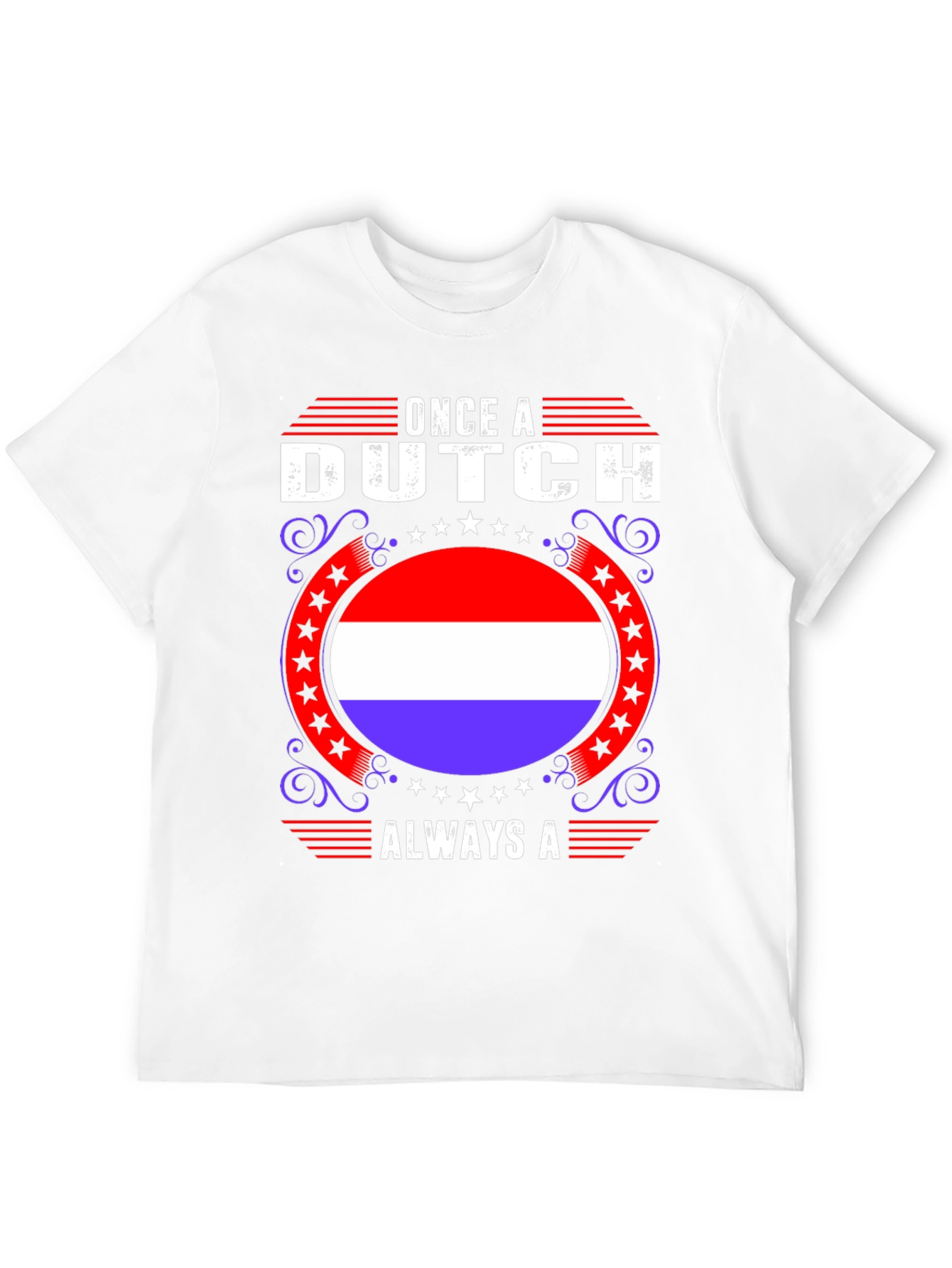 Once A Dutch Always A T-Shirt