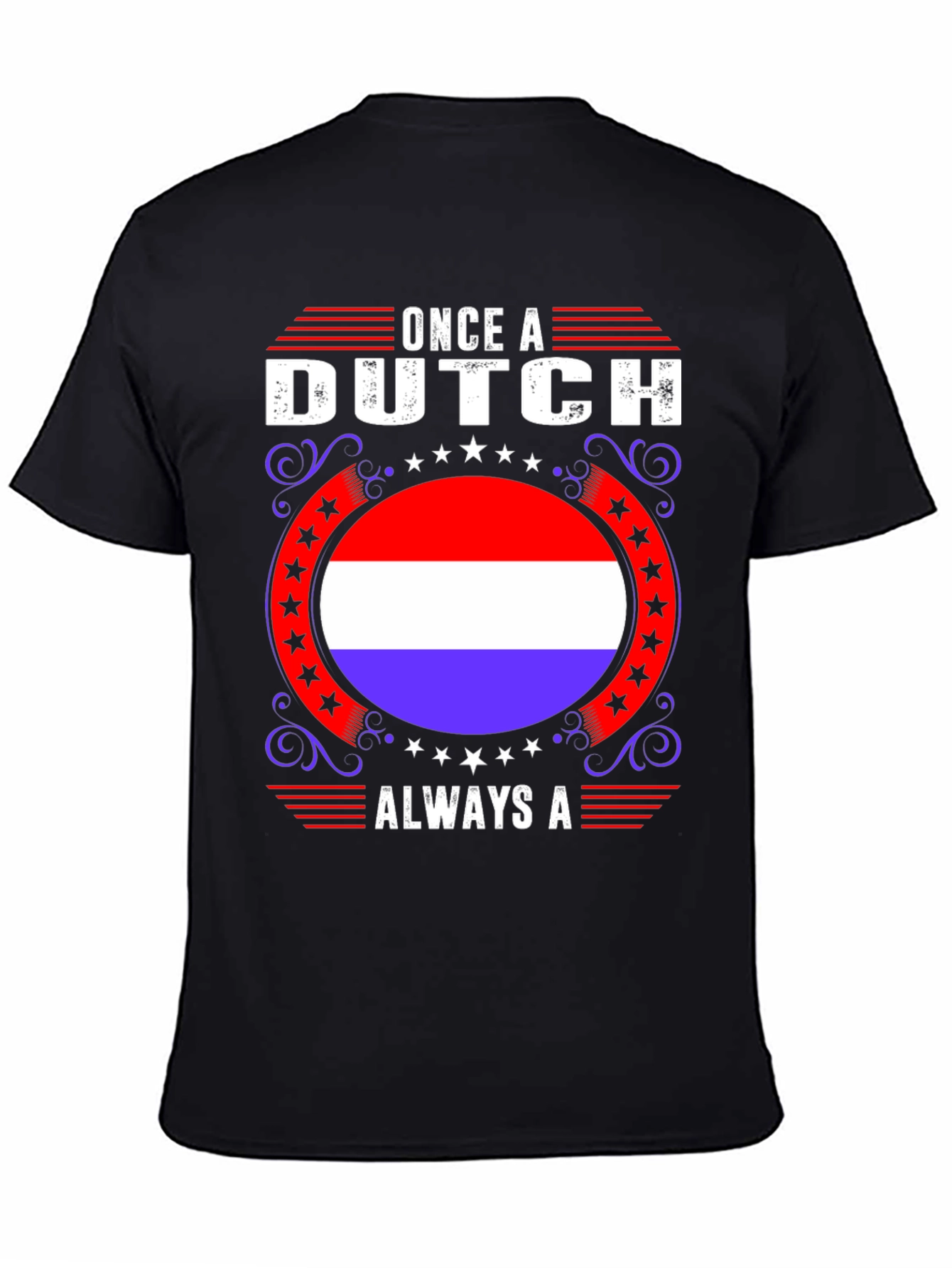 Once A Dutch Always A T-Shirt