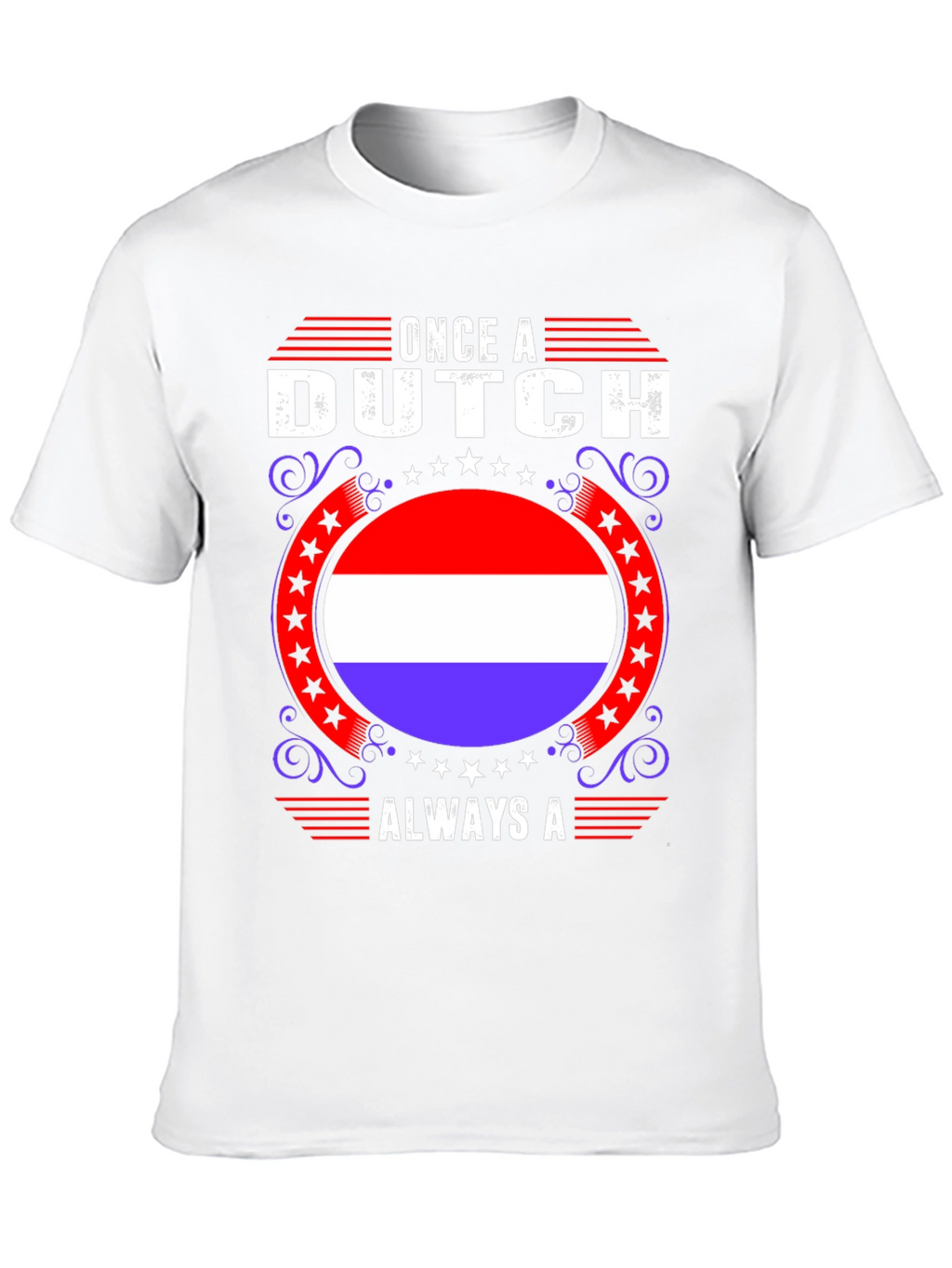Once A Dutch Always A T-Shirt
