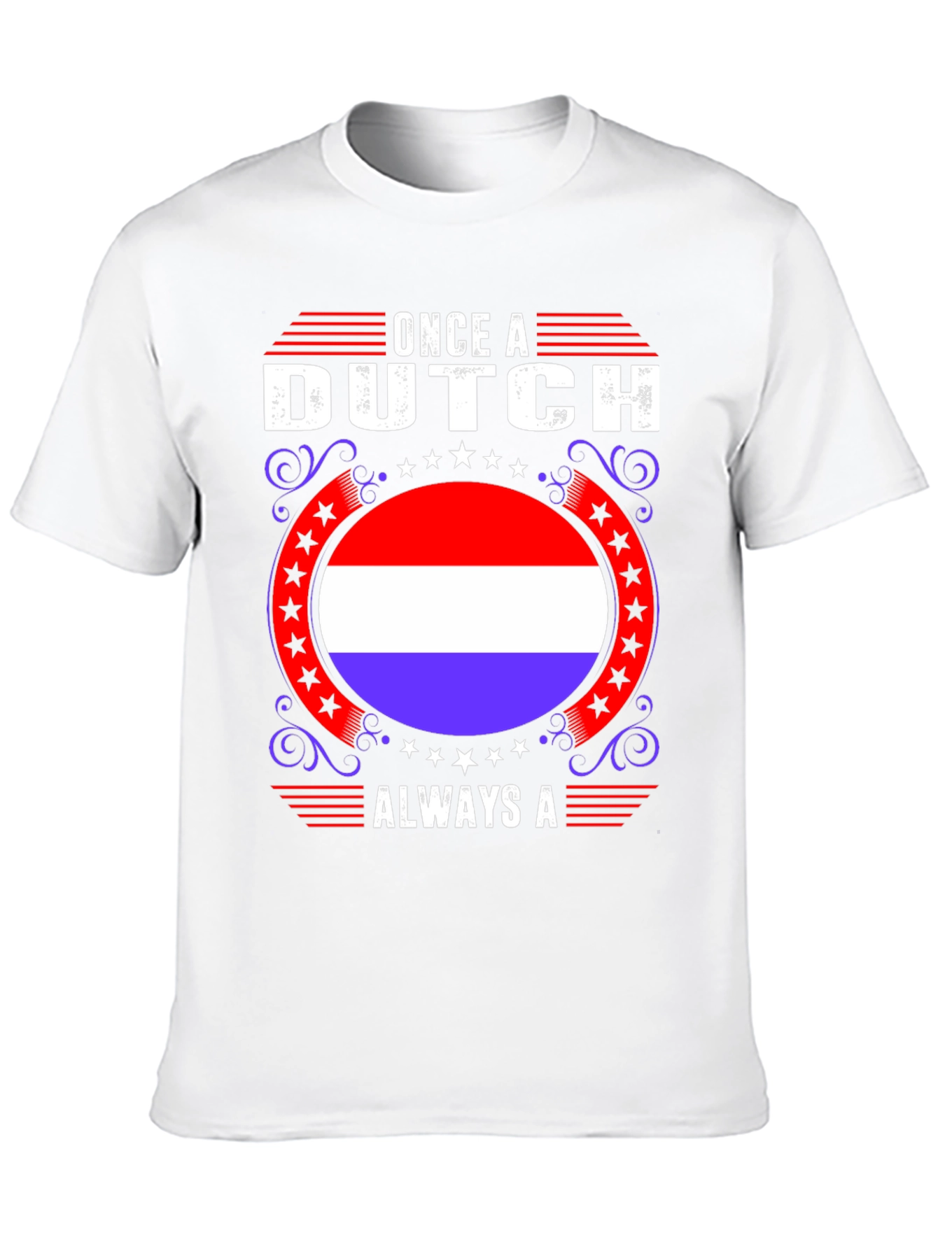 Once A Dutch Always A T-Shirt