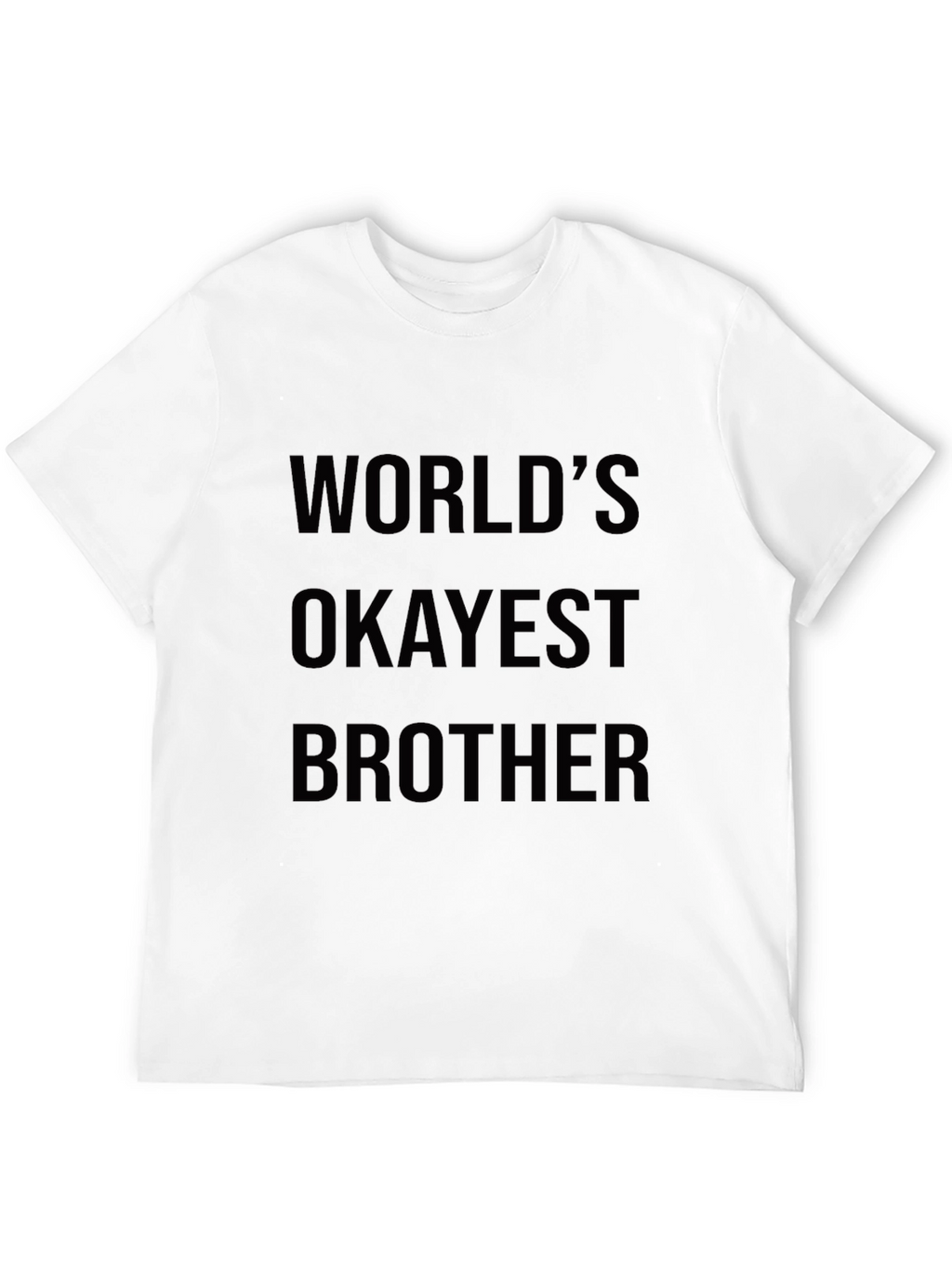 Worlds Okayest Brother T-Shirt - Funny Novelty Tee