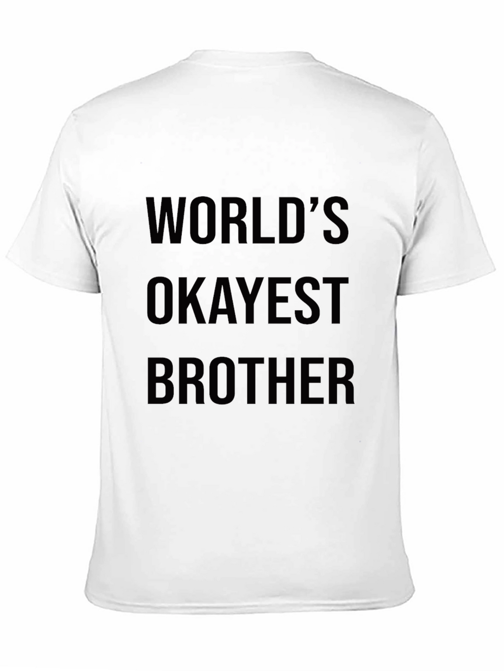 Worlds Okayest Brother T-Shirt - Funny Novelty Tee