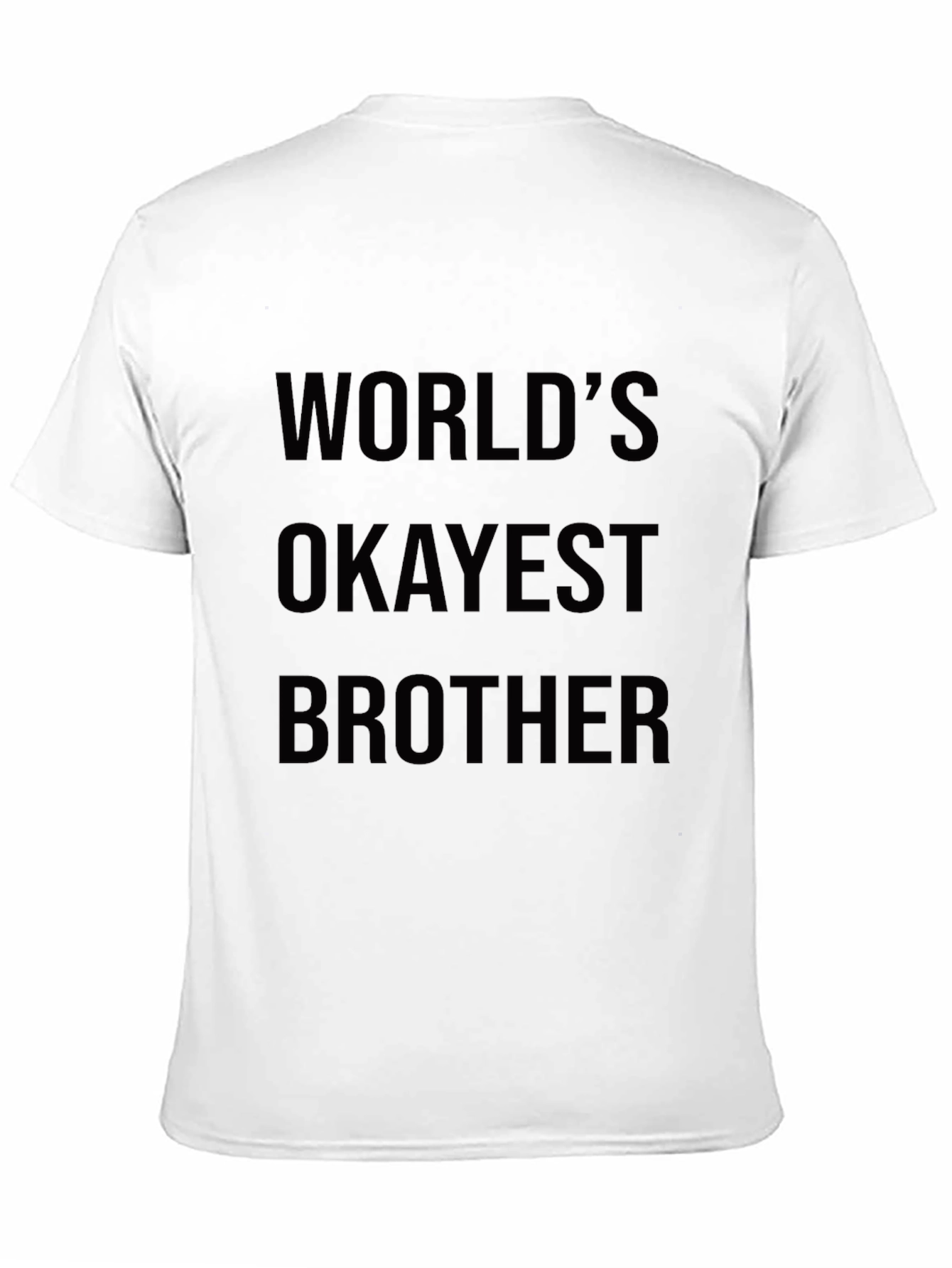 Worlds Okayest Brother T-Shirt - Funny Novelty Tee