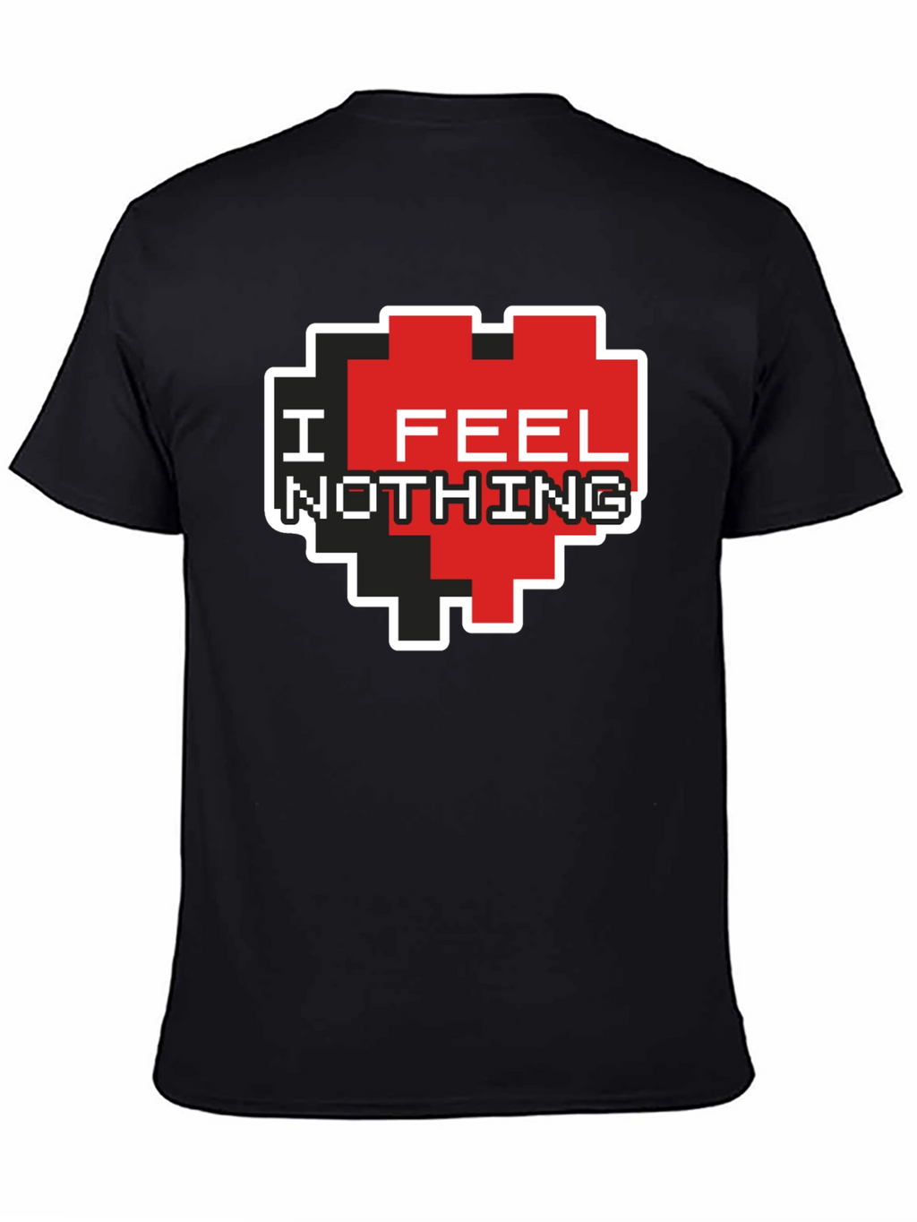 I Feel Nothing Pixel Heart T-Shirt - Black