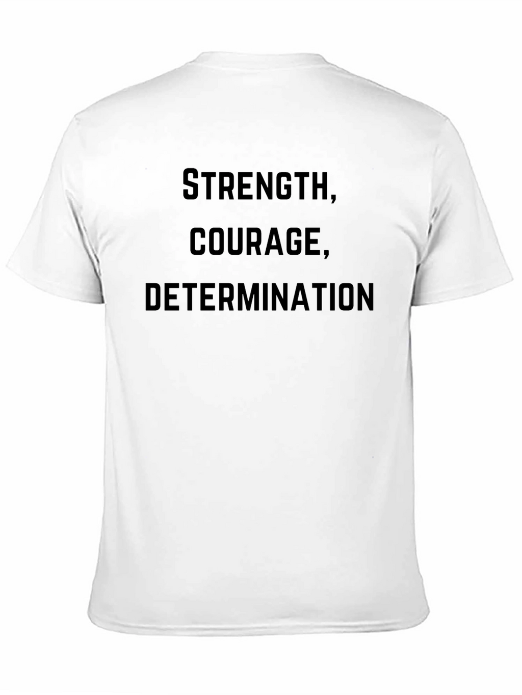 Strength Courage Determination Black T-Shirt