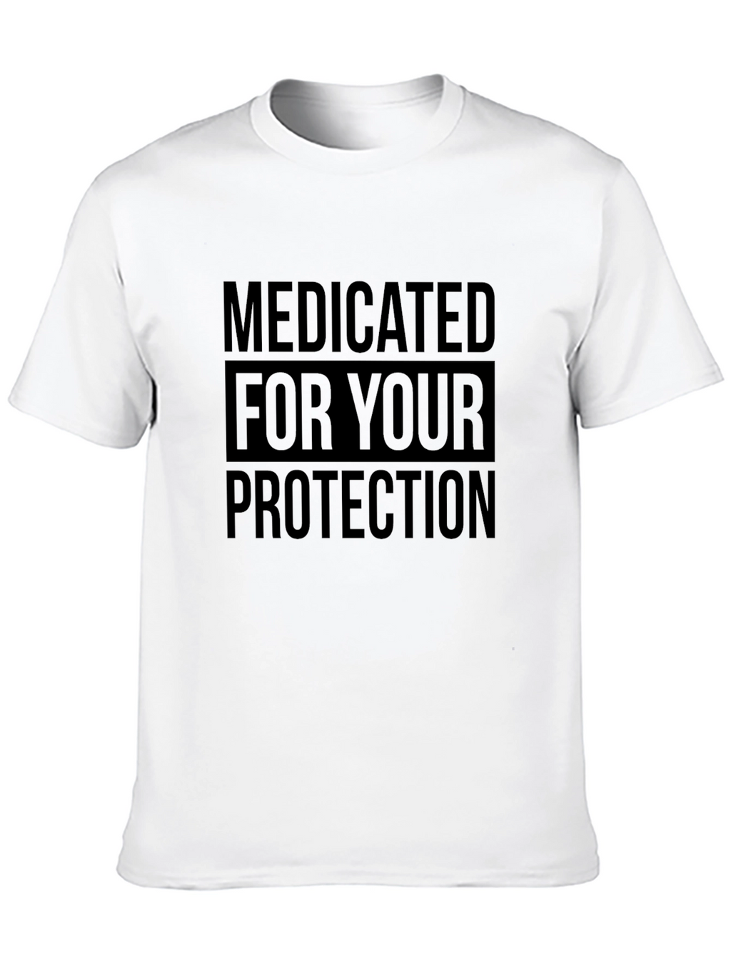 Medicated For Your Protection T-Shirt - Black