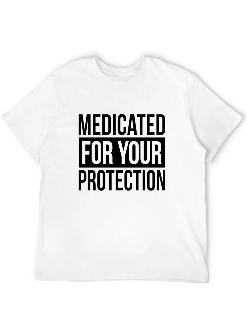 Medicated For Your Protection T-Shirt - Black