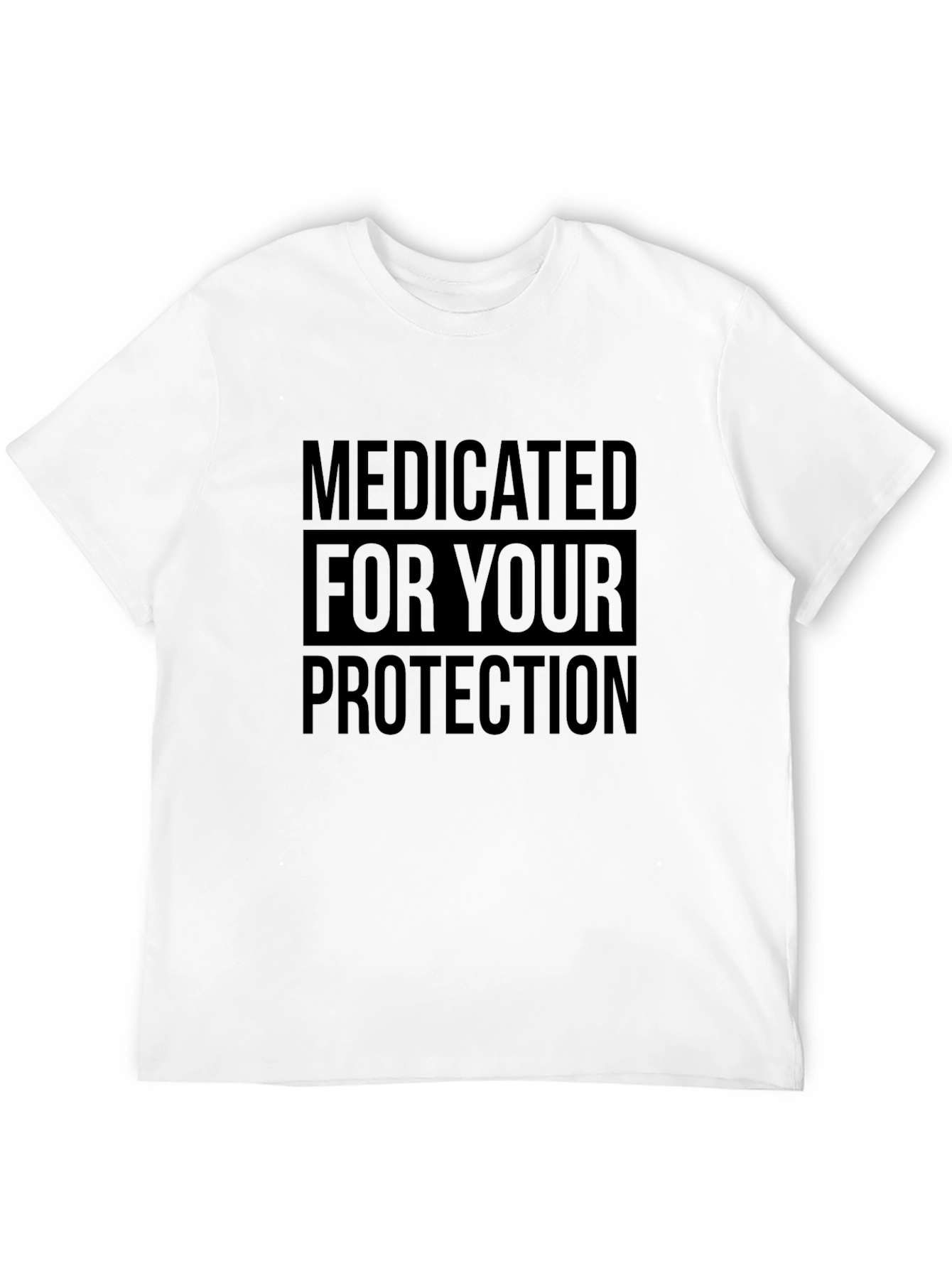 Medicated For Your Protection T-Shirt - Black