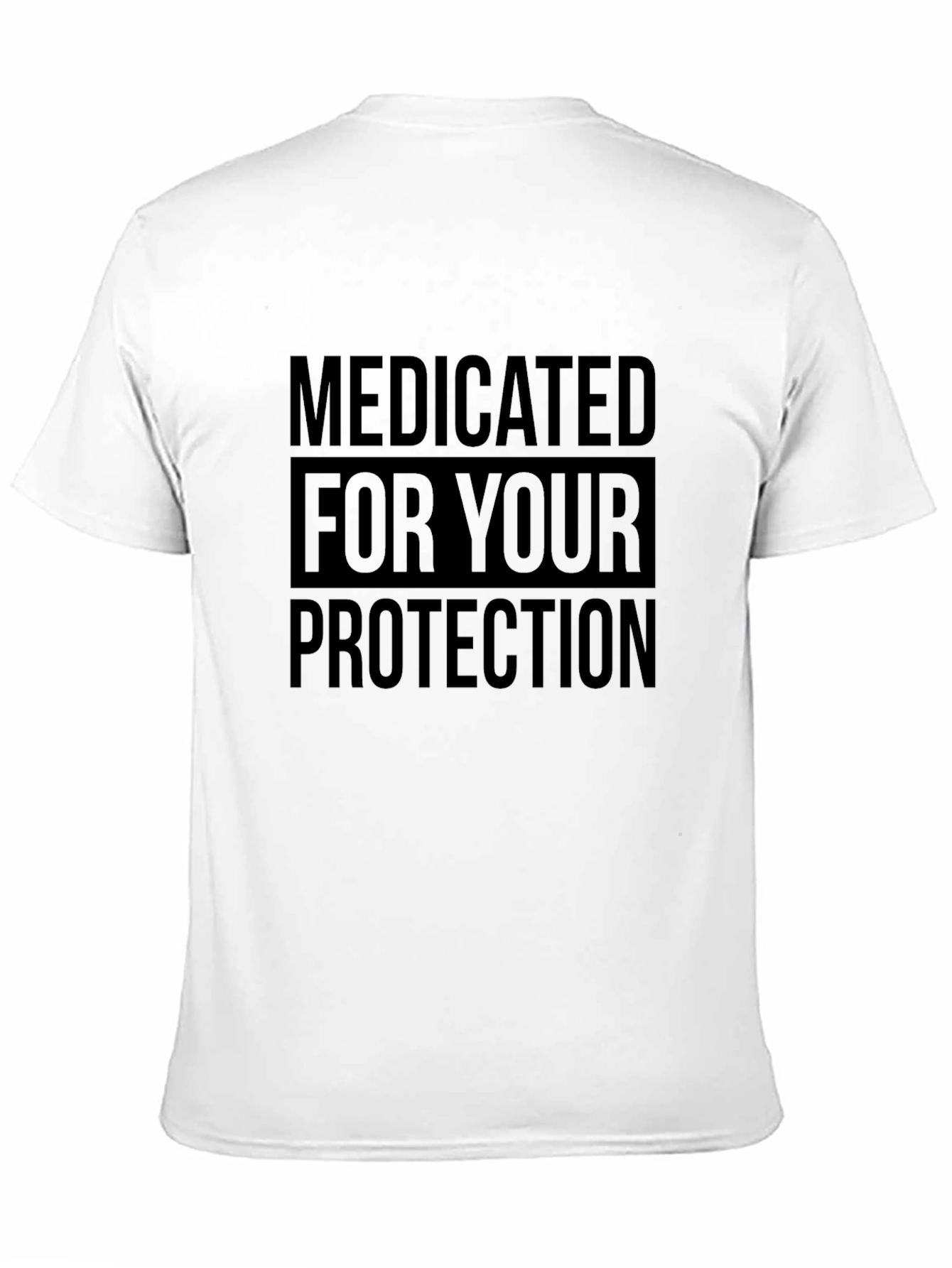Medicated For Your Protection T-Shirt - Black