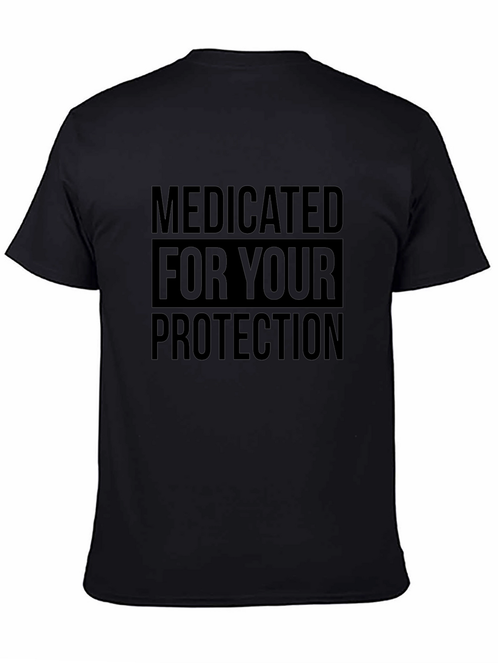 Medicated For Your Protection T-Shirt - Black