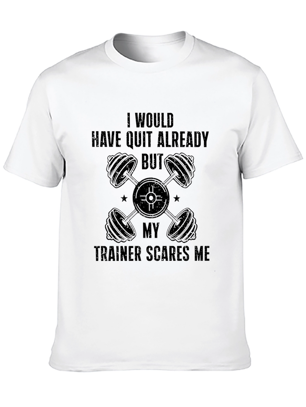 Trainer Scares Me - Funny Workout T-Shirt