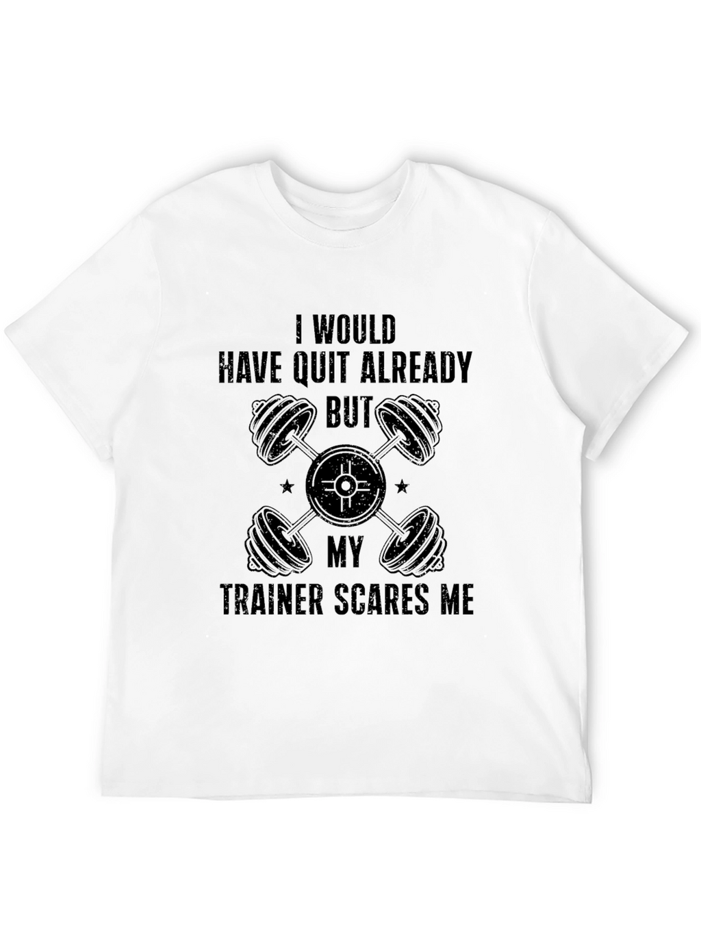 Trainer Scares Me - Funny Workout T-Shirt