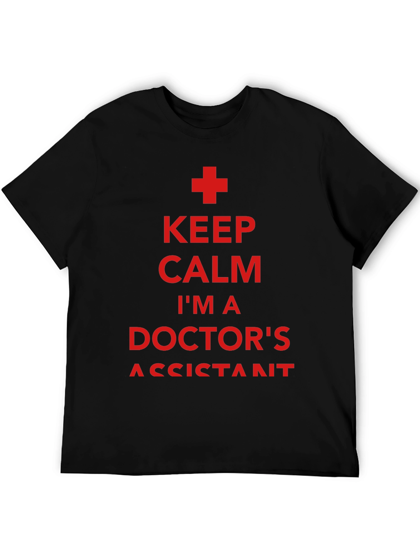 Keep Calm Doctors Assistant T-Shirt