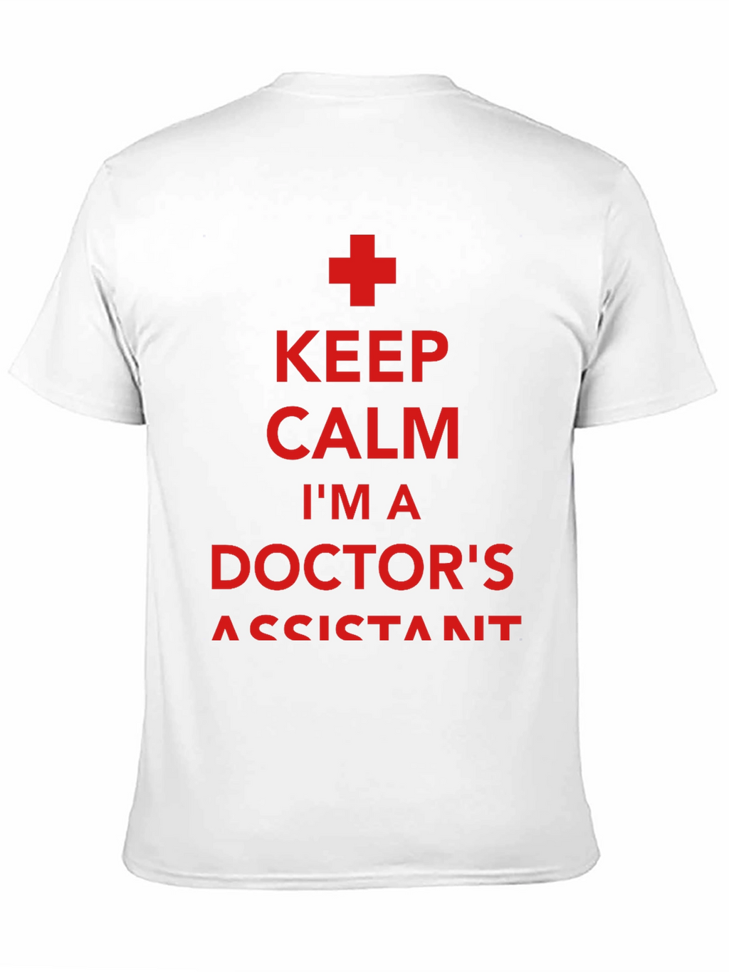 Keep Calm Doctors Assistant T-Shirt