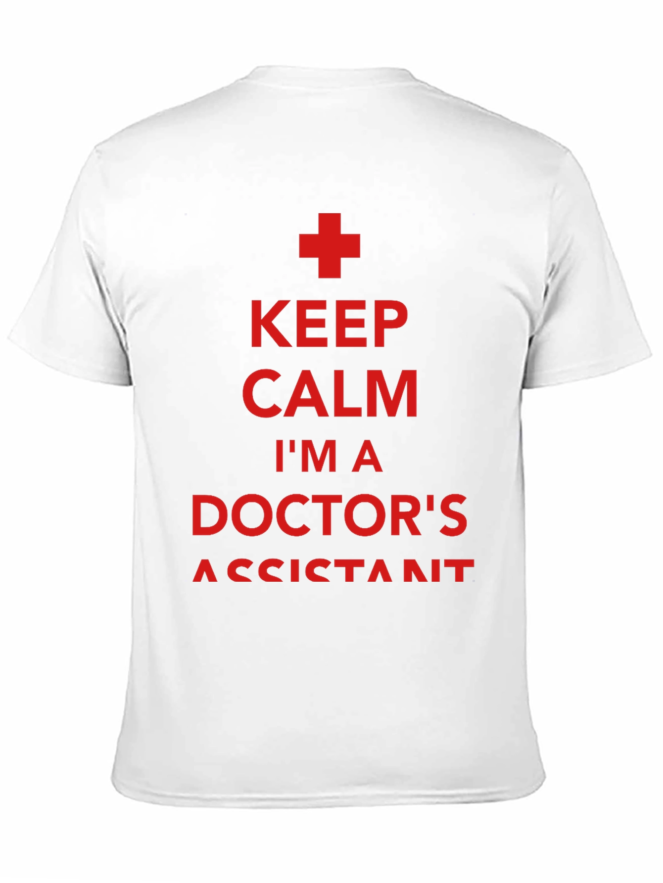 Keep Calm Doctors Assistant T-Shirt