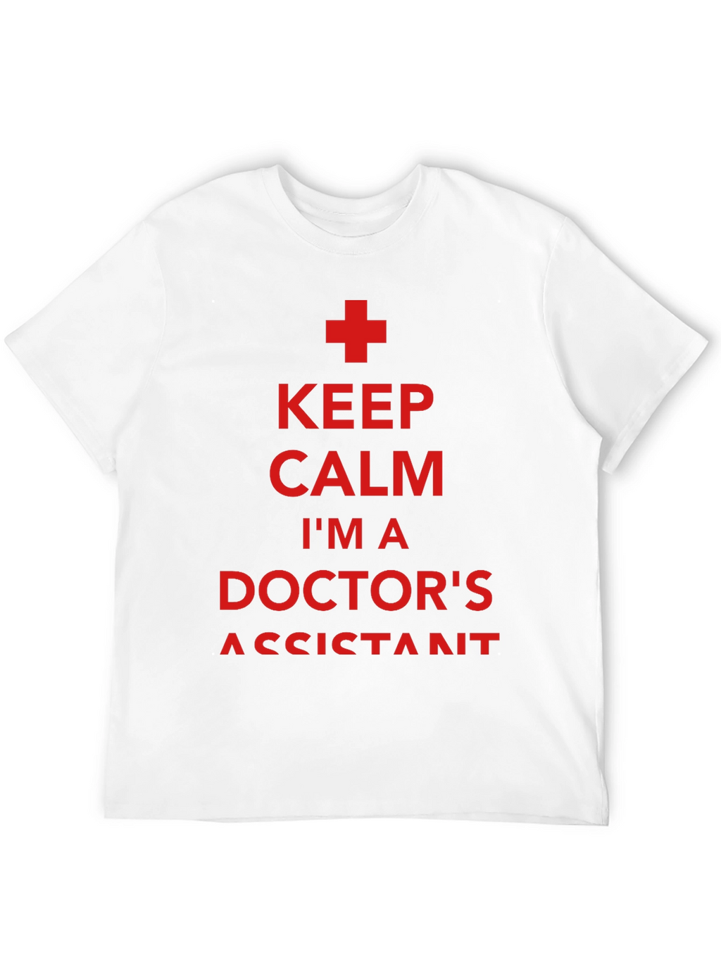 Keep Calm Doctors Assistant T-Shirt