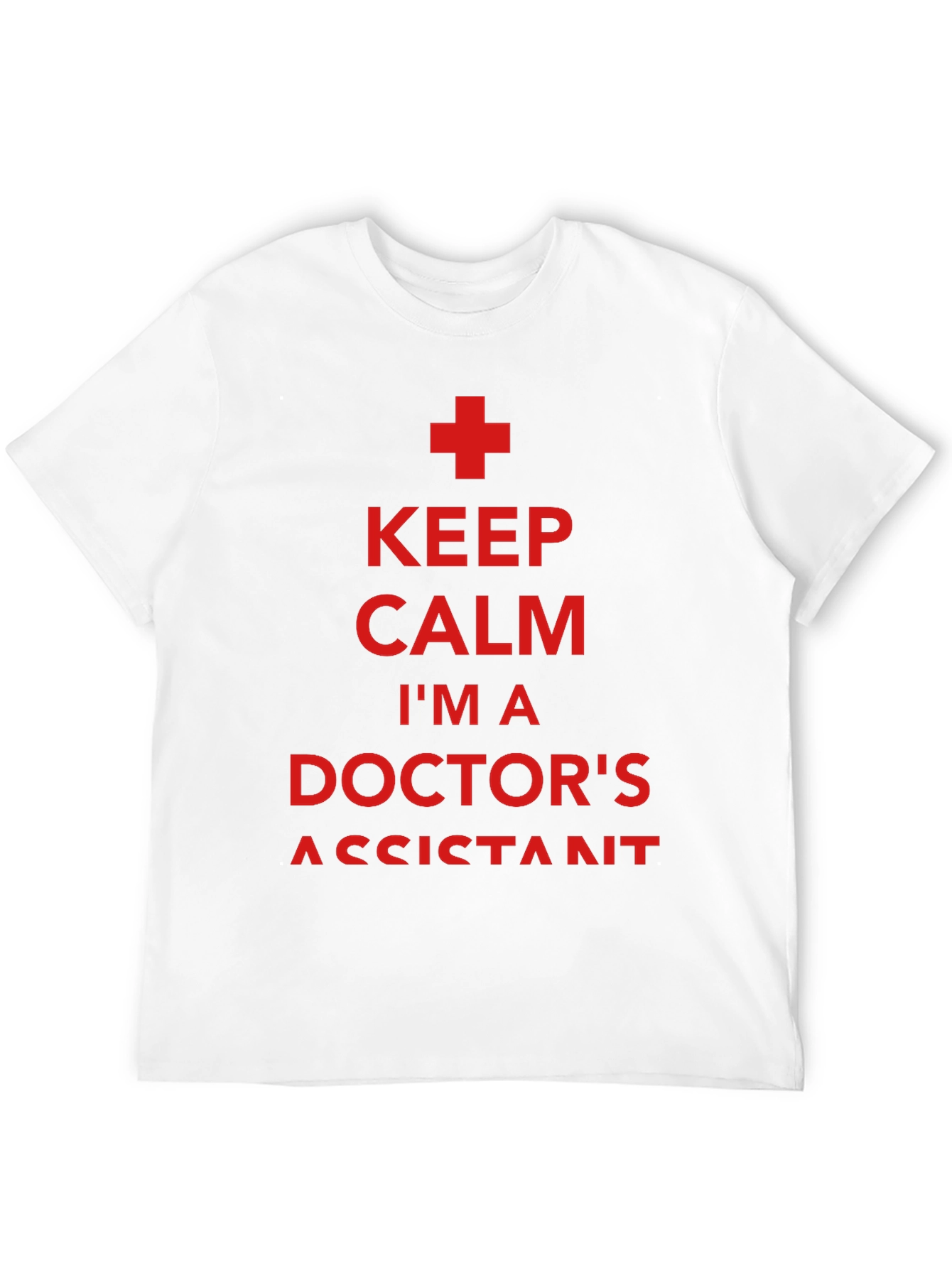 Keep Calm Doctors Assistant T-Shirt