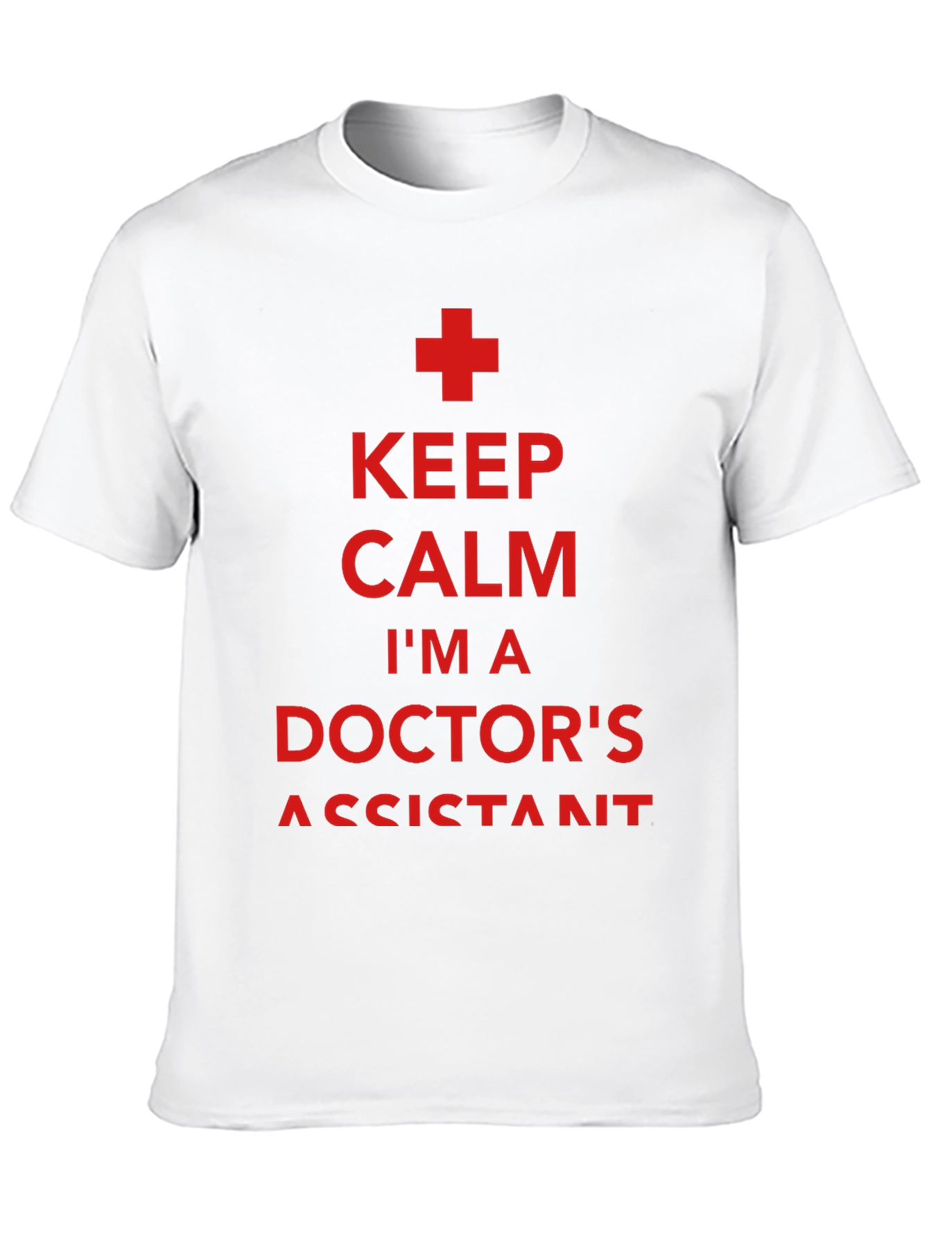 Keep Calm Doctors Assistant T-Shirt